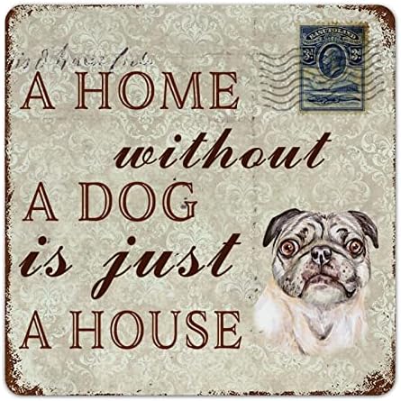 Smiješni metalni znak za pse Dom bez psa je samo kuća pug slatka štenadska potpisuje metalni otisak vintage kućni ljubimac domaći