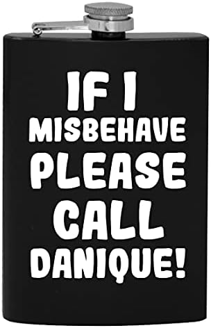 Ako se Loše ponašam, pozovite Danique-8oz Hip flašu za alkohol
